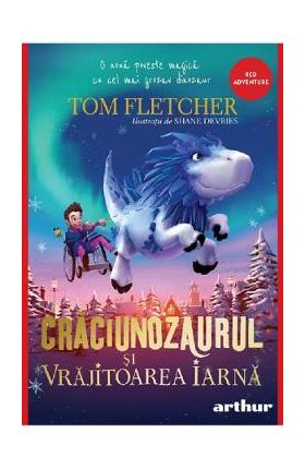 Craciunozaurul si Vrajitoarea Iarna - Tom Fletcher