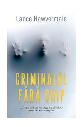 Criminalul fara chip - Lance Hawvermale