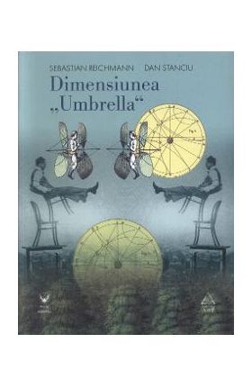 Dimensiunea Umbrella - Sebastian Reichmann, Dan Stanciu