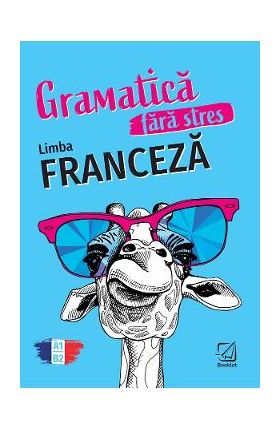 Gramatica fara stres. Limba franceza - Fabienne Schreitmuller