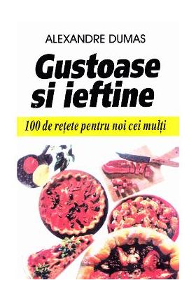 Gustoase si ieftine - Alexandre Dumas