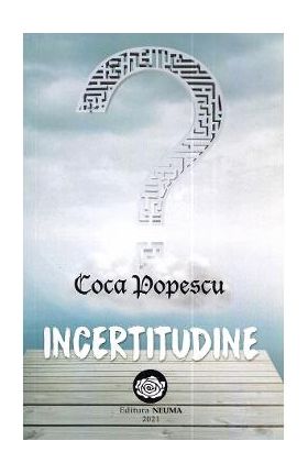 Incertitudine - Coca Popescu