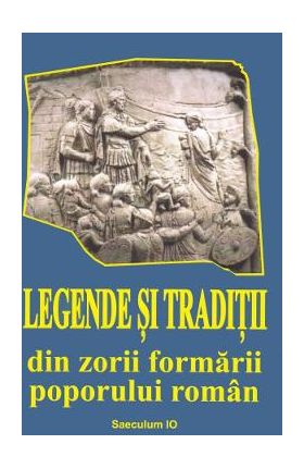 Legende si traditii din zorii formarii poporului roman