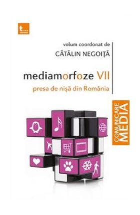Mediamorfoze VII. Presa de nisa din Romania - Catalin Negoita