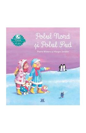 Vreau sa stiu: Polul Nord si Polul Sud - Margot Senden, Pierre Winters