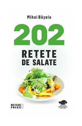 202 retete de salate - Mihai Basoiu