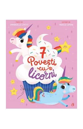 7 Povesti cu licorni - Emmanuelle Lepetit