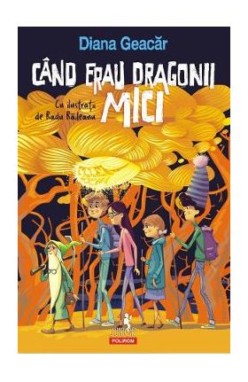 Cand erau dragonii mici - Diana Geacar