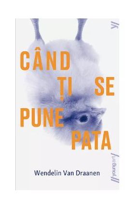 Cand ti se pune pata - Wendelin Van Draanen