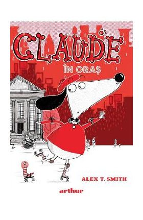Claude in oras. Seria Claude Vol.1 - Alex T. Smith