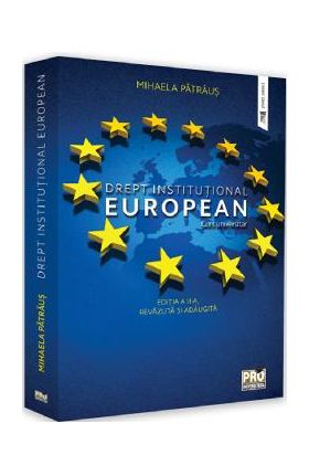 Drept institutional european. Curs universitar - Mihaela Patraus