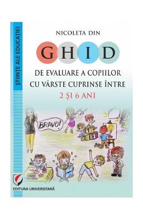 Ghid de evaluare a copiilor cu varste cuprinse intre 2 si 6 ani - Nicoleta Din