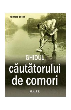 Ghidul cautatorului de comori - Reinhold Ostler