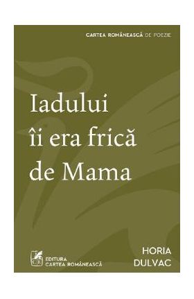 Iadului ii era frica de Mama - Horia Dulvac