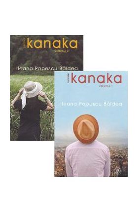 Kanaka Vol.1 + 2 - Ileana Popescu Baldea