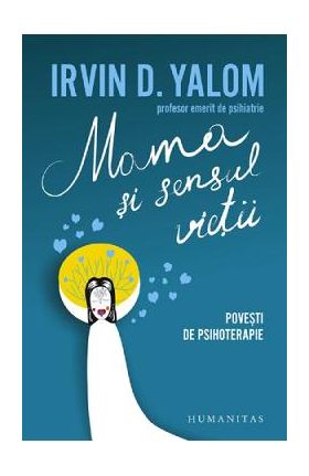 Mama si sensul vietii - Irvin D. Yalom