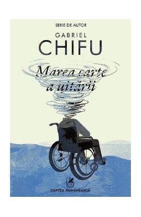 Marea carte a uitarii - Gabriel Chifu