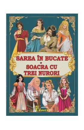 Sarea in bucate. Soacra cu trei nurori - Petre Ispirescu, Ion Creanga