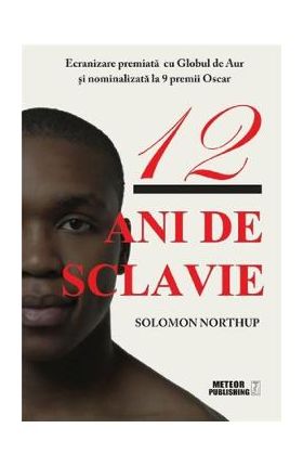 12 ani de sclavie - Solomon Northup