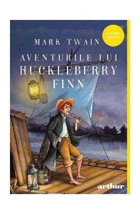 Aventurile lui Huckleberry Finn - Mark Twain