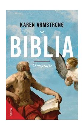 Biblia. O biografie - Karen Armstrong