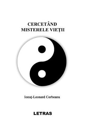 Cercetand misterele vietii - Ionut-Leonard Corbeanu