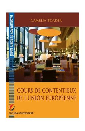 Cours de contentieux de l'Union europeenne - Camelia Toader