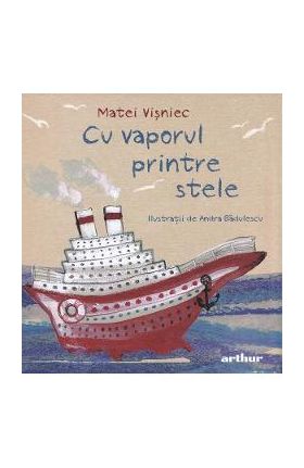 Cu vaporul printre stele - Matei Visniec, Andra Badulescu