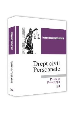 Drept civil. Persoanele. Probele. Prescriptia - Luiza-Cristina Gavrilescu