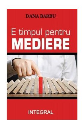 E timpul pentru mediere - Dana Barbu