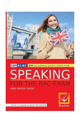 Speaking for the BAC exam - Ana-Maria Ghioc