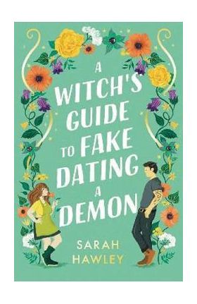 A Witch's Guide to Fake Dating a Demon - Sarah Hawley