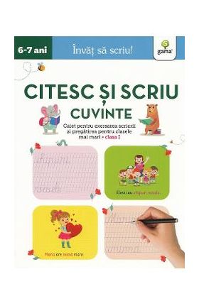 Citesc si scriu cuvinte 6-7 ani. Invat sa scriu!