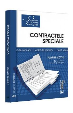 Contractele speciale. Sinteze teoretice. Teste-grila si spete Ed.8 - Florin Motiu