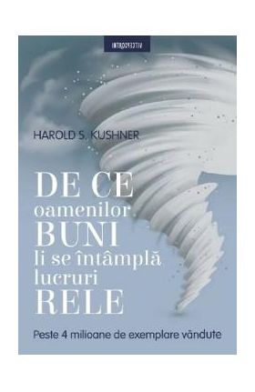 De ce oamenilor buni li se intampla lucruri rele - Harold S. Kushner