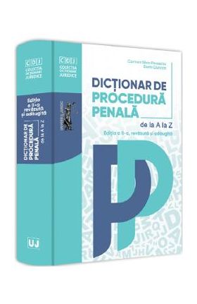 Dictionar de procedura penala Ed.2 - Dorin Ciuncan, Carmen-Silvia Paraschiv