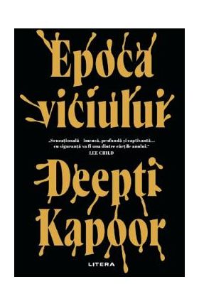 Epoca viciului - Deepti Kapoor