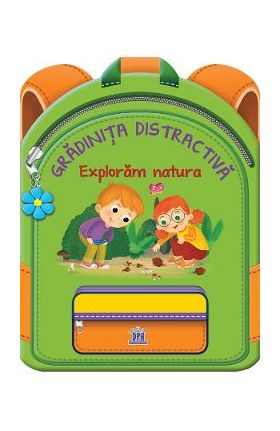 Gradinita distractiva. Exploram natura - Catherine Metzmeyer