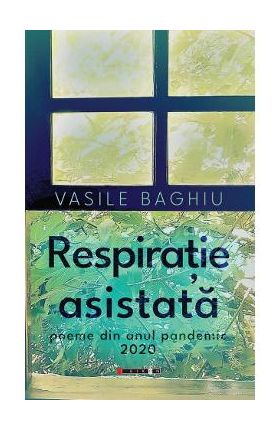 Respiratie asistata - Vasile Baghiu