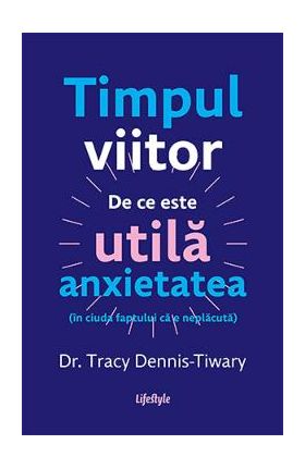 Timpul viitor - Tracy Dennis-Tiwary