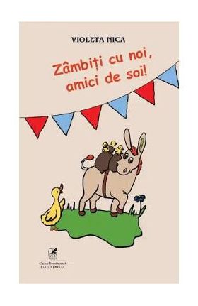 Zambiti cu noi, amici de soi! - Violeta Nica