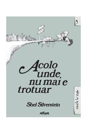 Acolo unde nu mai e trotuar - Shel Silverstein