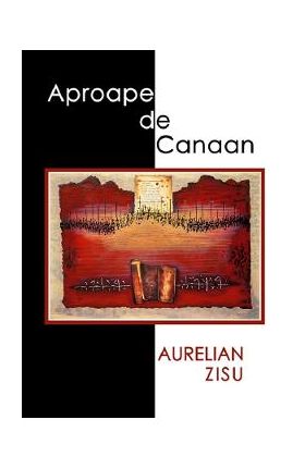 Aproape de Canaan - Aurelian Zisu