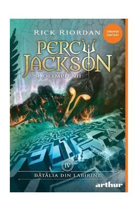 Batalia din labirint. Seria Percy Jackson si Olimpienii Vol.4 - Rick Riordan