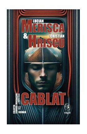 Cablat - Lucian Merisca, Cristian Hriscu