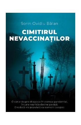 Cimitirul nevaccinatilor - Sorin Ovidiu Balan