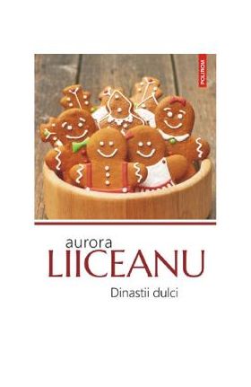 Dinastii dulci - Aurora Liiceanu