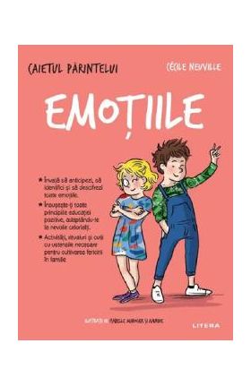 Emotiile. Caietul parintelui - Cecile Neuville