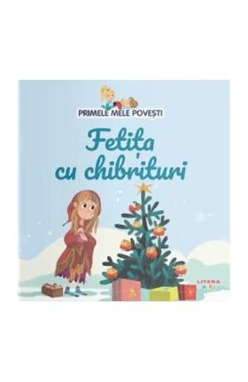 Fetita cu chibrituri. Primele mele povesti