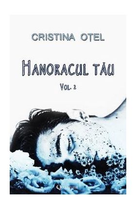 Hanoracul tau Vol.2 - Cristina Otel